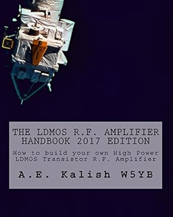 the ldmos r f amplifier handbook how to build your own high power ldmos transistor r f amplifier 1st edition