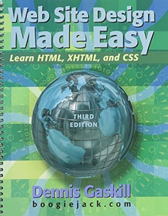 web site design made easy learn html xhtml and css 1st edition dennis gaskill 0895827352, 978-0895827357