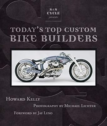 sands cycle presents todays top custom bike builders 1st edition howard kelly ,michael lichter ,jay leno