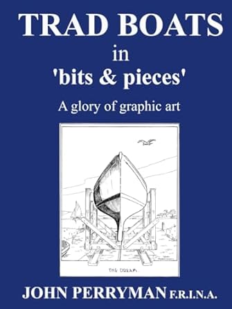 trad boats in bits and pieces a glory of graphic art 1st edition john perryman frina 0993487513,