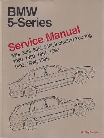 bmw 5 series service manual 525i 530i 535i 540i incuding touring 1989 1990 1991 1992 1993 1994 1995 1st
