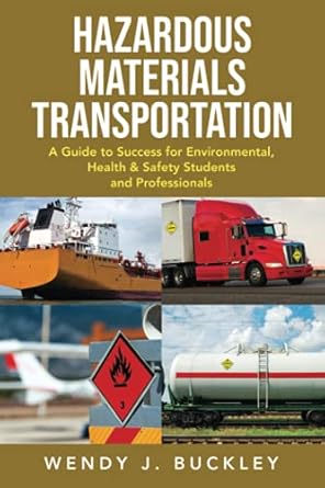 hazardous materials transportation a guide to success for environmental health and safety students and