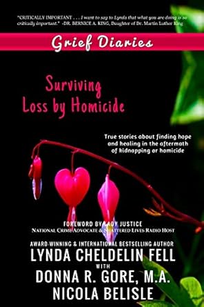 grief diaries surviving loss by homicide 1st edition lynda cheldelin fell ,donna r gore m a ,nicola belisle