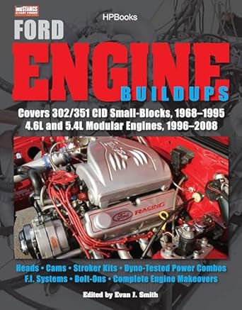 ford engine buildups hp1531 covers 302/351 cid small blocks 1968 1995 4 6l and 5 4l modular engines 1996 2008