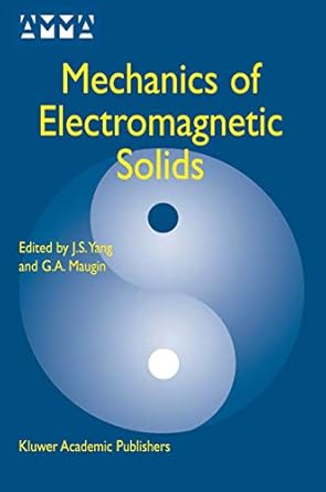 mechanics of electromagnetic solids 1st edition j s yang ,gerard a maugin 1402075790, 978-1402075797