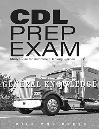 cdl prep exam general knowledge 1st edition mile one press 1958125059, 978-1958125052