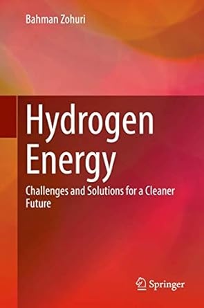 hydrogen energy challenges and solutions for a cleaner future 1st edition bahman zohuri 3319934600,
