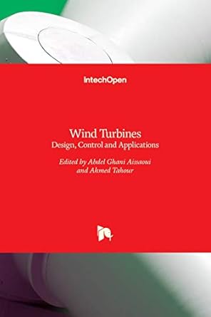 wind turbines design control and applications 1st edition ahmed tahourabdel ghani aissaoui 9535124951,