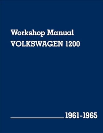 volkswagen 1200 workshop manual 1961 1965 beetle beetle convertible karmann ghia coupe and karmann ghia