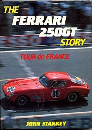 the ferrari 250gt story 1st edition john starkey 0854295321, 978-08542953260854295321,978-0854295326
