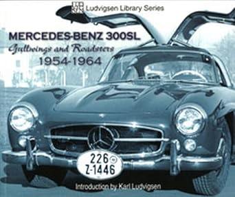 mercedes benz 300sl gullwings and roadsters 1954 1964 1st edition karl ludvigsen 1583881379, 978-1583881378
