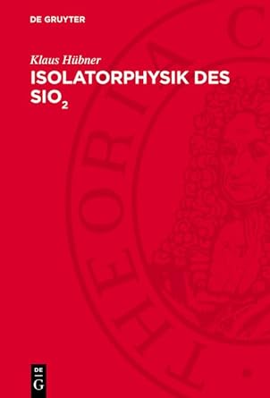 isolatorphysik des sio2 1st edition klaus hubner 3112706749, 978-3112706749