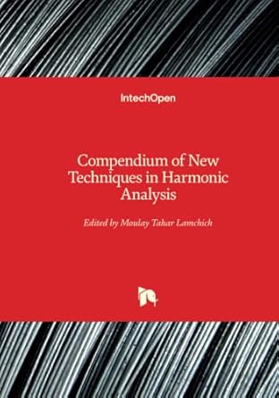 compendium of new techniques in harmonic analysis 1st edition moulay tahar lamchich 1789236363, 978-1789236361