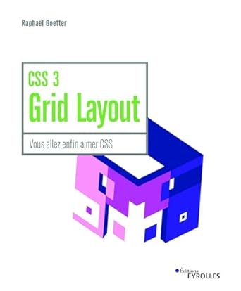 css 3 grid layout vous allez enfin aimer css 1st edition raphael goetter 2212676832, 978-2212676839