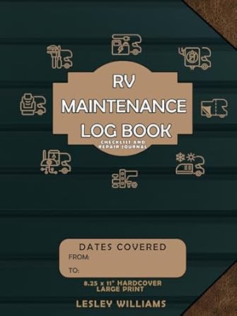 rv maintenance log book checklist and repair journal large print 8 25x11 in hardcover 1st edition lesley