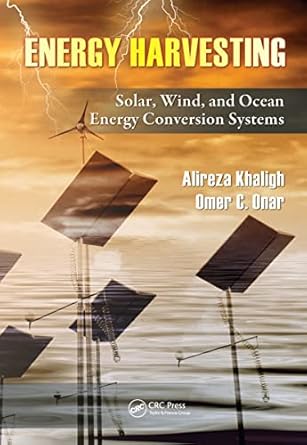 energy harvesting solar wind and ocean energy conversion systems 1st edition alireza khaligh ,omer c onar