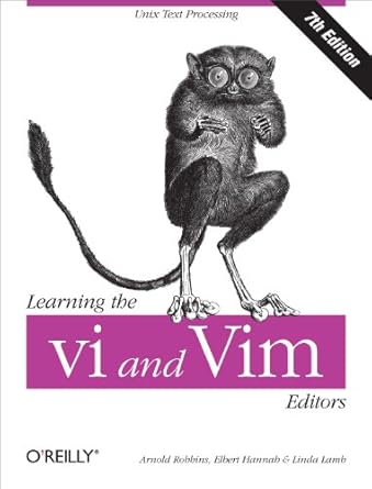 learning the vi and vim editors text processing at maximum speed and power 1st edition arnold robbins ,elbert