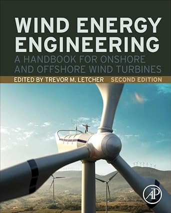 wind energy engineering a handbook for onshore and offshore wind turbines 1st edition trevor letcher