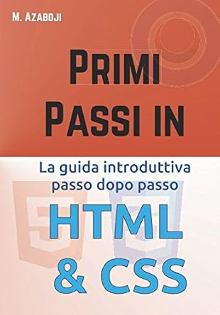 primi passi in html and css la guida introduttiva passo dopo passo 1st edition modeste azabdji 1983029815,