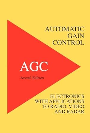 automatic gain control agc electronics with radio video and radar applications 1st edition richard smith