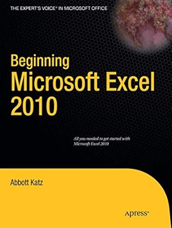 beginning microsoft excel 2010 1st edition abbott katz 1430229551, 978-1430229551