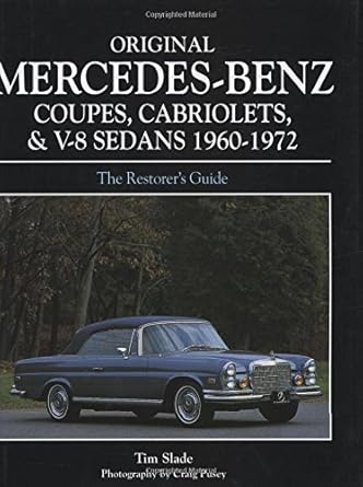 original mercedes benz coupes cabriolets and v 8 sedans 1960 1972 1st edition tom slade 0760319529,