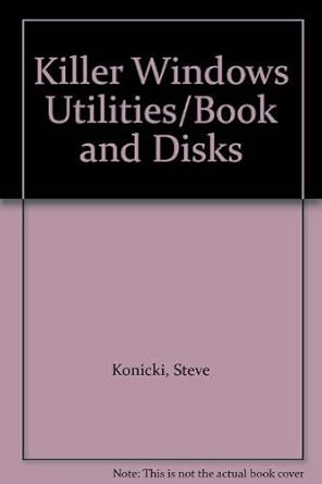 killer windows utilities/book and disks 1st edition steve konicki 0880229322, 978-0880229326
