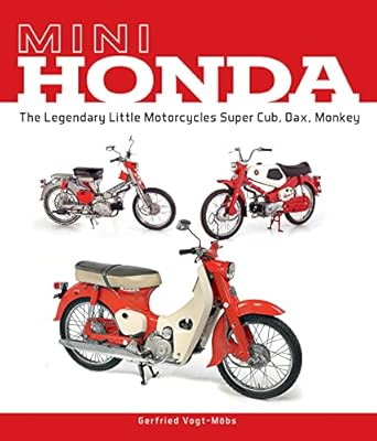 mini honda the legendary little motorcycles super cub dax monkey 1st edition gerfried vogt mobs 0764365827,