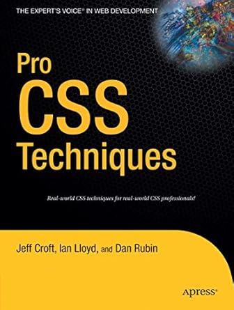 pro css techniques 1st edition jeff croft ,ian lloyddan rubin 159059732x, 978-1590597323