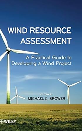wind resource assessment a practical guide to developing a wind project 1st edition michael brower