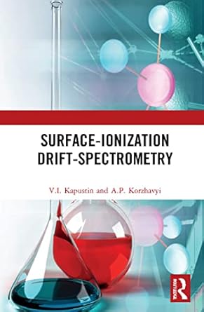 surface ionization drift spectrometry 1st edition v i kapustin ,a p korzhavyi 0367493756, 978-0367493752