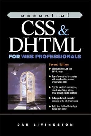 essential css and dhtml for web professionals 1st edition dan livingston ,micah brown 0130649953,