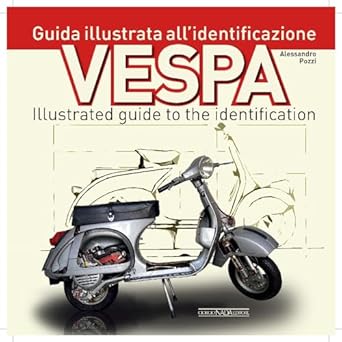 vespa guida illustrata allidentificazione/illustrated guide to the identification 1st edition alessandro