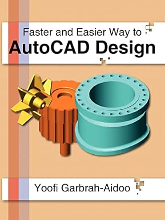 faster and easier way to autocad design 1st edition yoofi garbrah aidoo 1420896776, 978-1420896770