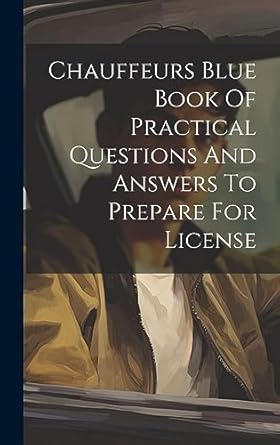chauffeurs blue book of practical questions and answers to prepare for license 1st edition anonymous
