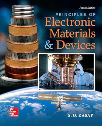 principles of electronic materials and devices 1st edition safa o kasap 0078028183, 978-0078028182