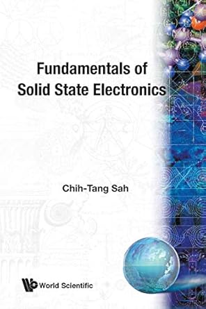 fundamentals of solid state electronics 1st edition chih tang sah 9810206380, 978-9810206383