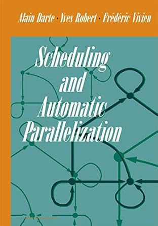 scheduling and automatic parallelization 1st edition alain darte ,yves robert ,frederic vivien 0817641491,
