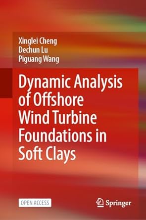 dynamic analysis of offshore wind turbine foundations in soft clays 1st edition xinglei cheng ,dechun lu
