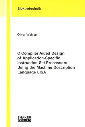 c compiler aided design of application specific instruction set processors using the machine description