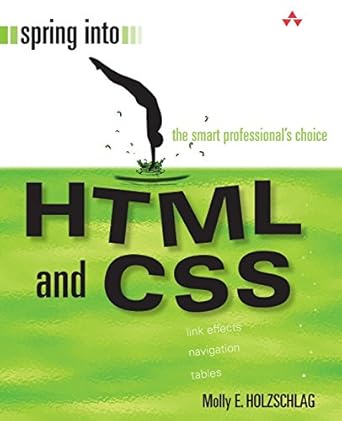 spring into html and css 1st edition molly e holzschlag 0131855867, 978-0131855861