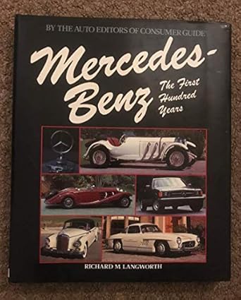 mercedes benz the first hundred years 1st edition richard m langworth 0517381990, 978-0517381991