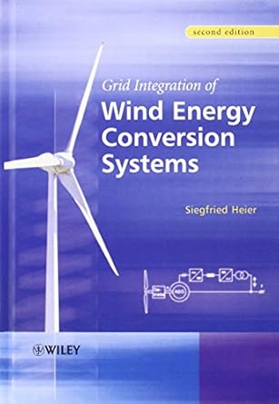 grid integration of wind energy conversion systems 1st edition siegfried heier ,rachel j waddington