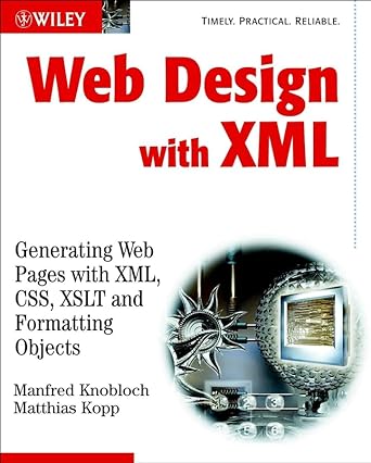 web design with xml generating web pages with xml css xslt and formatting objects 1st edition manfred