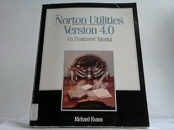 norton utilities version 4 0 an illustrated tutorial 1st edition richard evans 0830629297, 978-0830629299