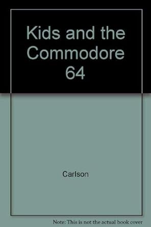 compute s kids and the commodore 64 1st edition edward h carlson ,paul d trap 0942386779, 978-0942386776