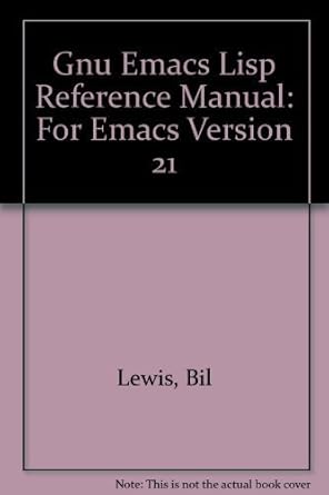 the gnu emacs lisp reference manual 1st edition bil lewis ,dan laliberte ,richard stallman ,gnu manual group