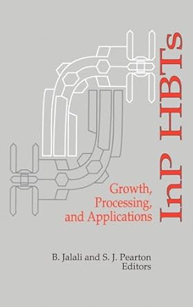 inp hbts growth processing and applications 1st edition b jalali ,s j pearton 0890067244, 978-0890067246