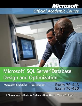 exam 70 443 and 70 450 microsoft sql server database design and optimization 1st edition microsoft official