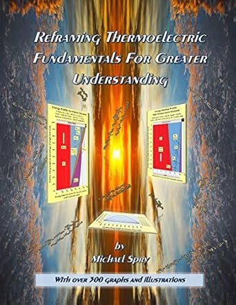 reframing thermoelectric fundamentals for greater understanding 1st edition michael b spry 1703301021,
